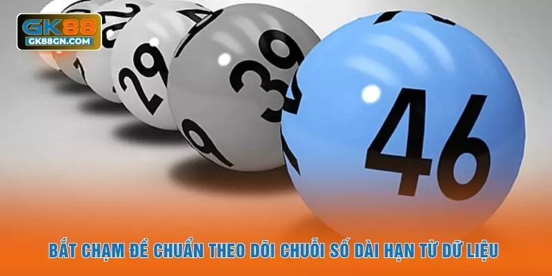 Bắt chạm đề chuẩn theo dõi chuỗi số dài hạn từ dữ liệu