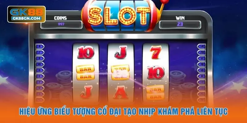 Hiệu ứng biểu tượng cổ đại tạo nhịp khám phá liên tục